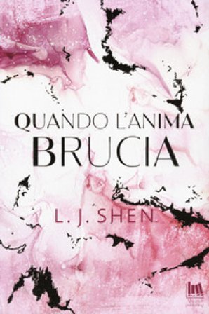 Quando l'anima brucia L. J. Shen