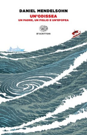Un'Odissea. Un padre, un figlio e un'epopea Daniel Mendelsohn