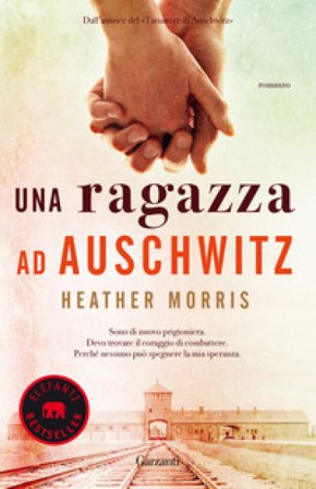 Una ragazza ad Auschwitz Heather Morris