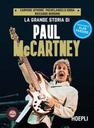La grande storia di Paul McCartney Carmine Aymone