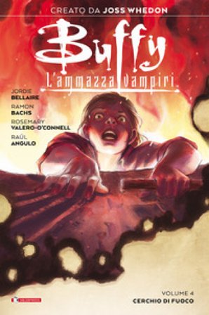 Buffy. L'ammazzavampiri. Vol. 4: Cerchio di fuoco Joss Whedon