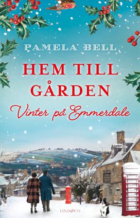 Hem till gården : vinter på Emmerdale - Bok av Pamela Bell - Inbunden