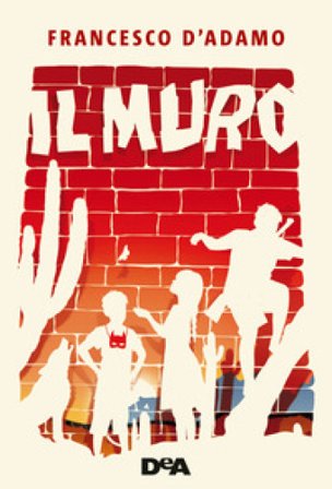Il muro Francesco D'Adamo