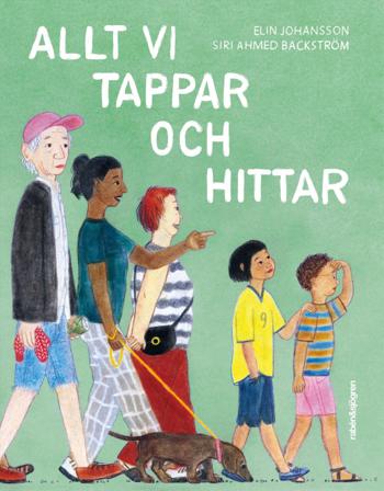 Allt vi tappar och hittar - Bok av Elin Johansson & Siri Ahmed Backström - Inbunden