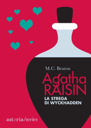 La strega di Wyckhadden. Agatha Raisin M. C. Beaton