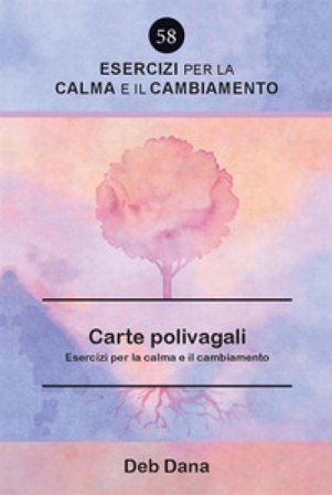 Le carte polivagali. Esercizi per la calma e il cambiamento Deb Dana