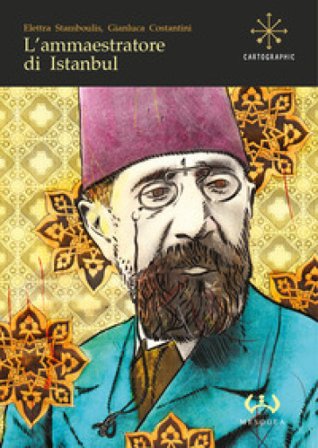 L'ammaestratore di Istanbul Elettra Stamboulis