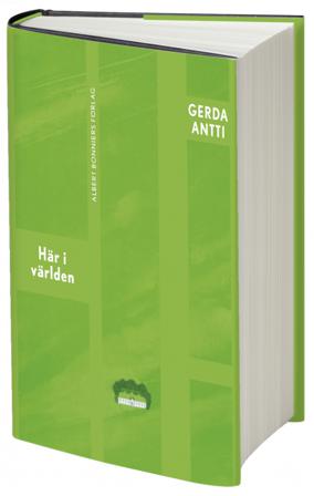 Här i världen - Bok av Gerda Antti - Inbunden