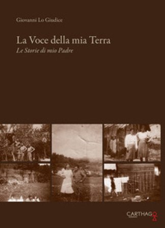 La voce della mia terra. Le storie di mio padre Giovanni Lo Giudice