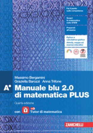 Manuale blu 2.0 di matematica. Confezione A Plus con laZ Tutor. Per le Scuole superiori Massimo Bergamini
