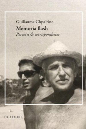 Memoria flash. Percorsi & corrispondenze Guillaume Chpaltine