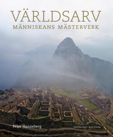 Världsarv : människans mästerverk - Bok av Peter Hanneberg - Inbunden