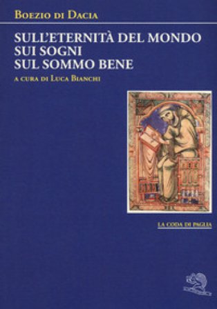 Sull'eternità del mondo-Sui sogni-Sul sommo bene Boezio di Dacia