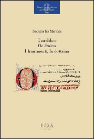 Giamblico. «De anima». I frammenti, la dottrina Lucrezia I. Martone