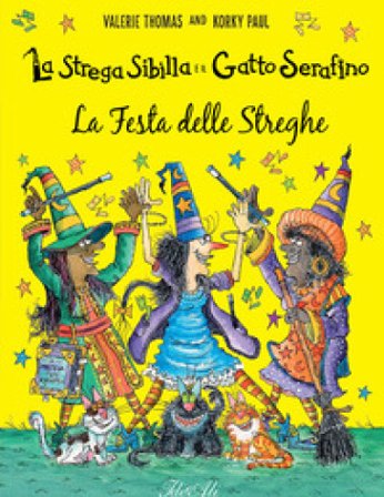 La festa delle streghe. La strega Sibilla e il gatto Serafino. Ediz. a colori Valerie Thomas