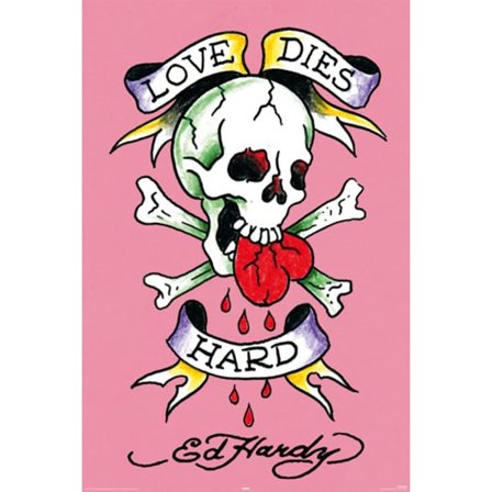 Ed Hardy Poster Love dies hard
