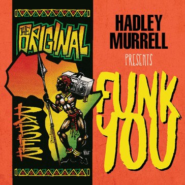 Hadley murrell presents: funk you NA
