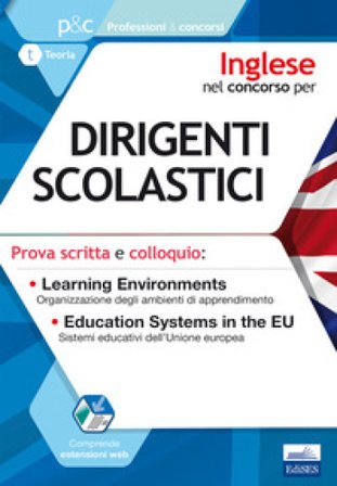 Inglese nel concorso per dirigenti scolastici. Prova scritta e colloquio. Learning environments. Education systems in the EU Sara Mayol