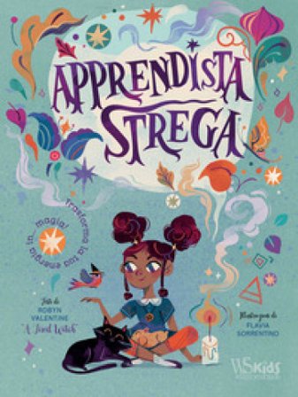 Apprendista strega. Trasforma la tua energia in... magia! Robyn Valentine