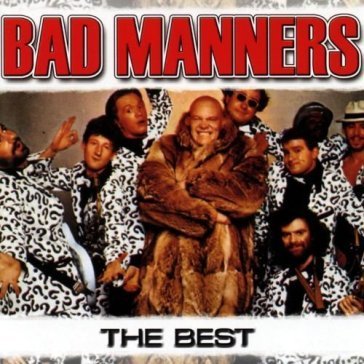 The best od bad manners Bad Manners