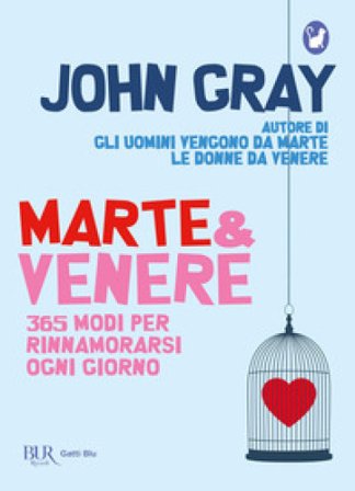 Marte & Venere. 365 modi per rinnamorarsi ogni giorno John Gray