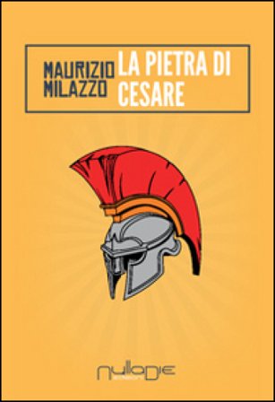 La pietra di Cesare Maurizio Milazzo