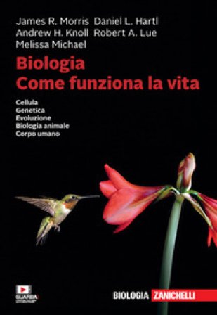 Biologia. Come funziona la vita. Cellula. Genetica. Evoluzione. Biologia animale. Corpo umano. Con Contenuto digitale per download Daniel L. Hartl