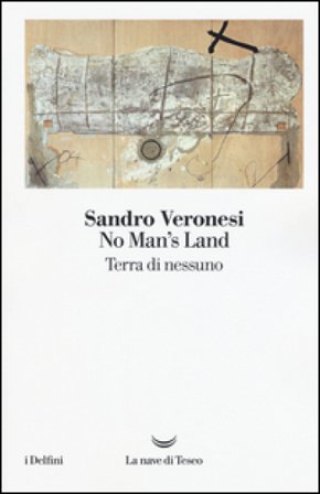 No man's land. Terra di nessuno Sandro Veronesi