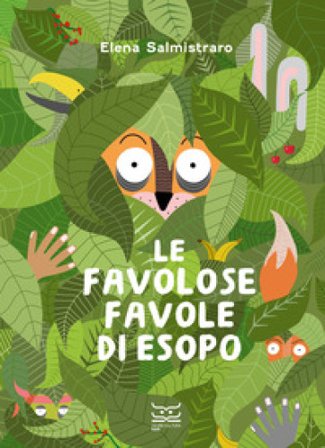 Le favolose favole di Esopo. Ediz. a colori Elena Salmistraro