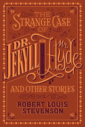The Strange Case of Dr. Jekyll and Mr. Hyde and Other Stories