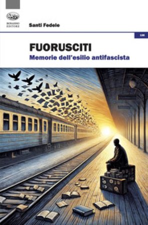 Fuorusciti. Memorie dell'esilio antifascista Santi Fedele