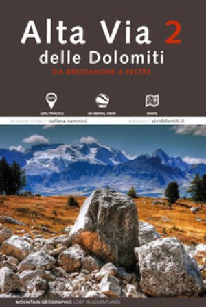 Alta via 2 delle Dolomiti. Da Bressanone a Feltre Mountain Geographic - lost in adventures
