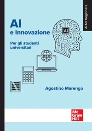 AI e innovazione. Per gli studenti universitari Marengo Agostino