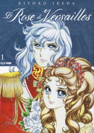 Le rose di Versailles. Lady Oscar collection. Vol. 1 Riyoko Ikeda
