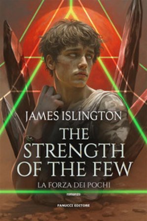 La forza dei pochi. The strength of the few James Islington