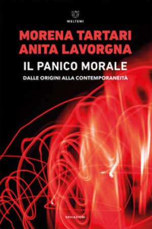 Il panico morale. Dalle origini alla contemporaneità Anita Lavorgna