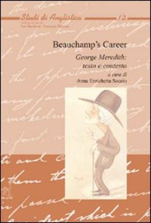 Beauchamp's Career. George Meredith. Testo e contesto Anna Enrichetta Soccio