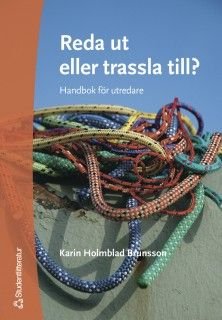 Reda ut eller trassla till? : handbok för utredare, ISBN: 9789144043029