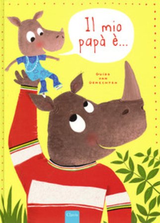 Il mio papà è.... Ediz. a colori Guido Van Genechten