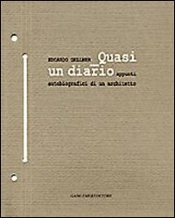 Edoardo Gellner. Quasi un diario, appunti autobiografici di un architetto Michele Merlo