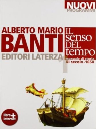 Il senso del tempo. Manuale di storia. Con materiali per il docente. Per le Scuole superiori. Con espansione online. Vol. 1: XI secolo-1650 Alberto 