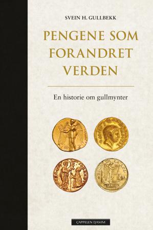 Pengene som forandret verden - Bok av Svein H. Gullbekk - Hardback