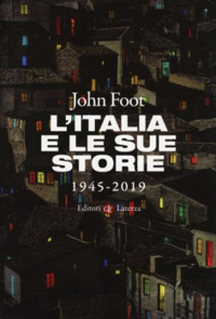 L'Italia e le sue storie 1945-2019 John Foot