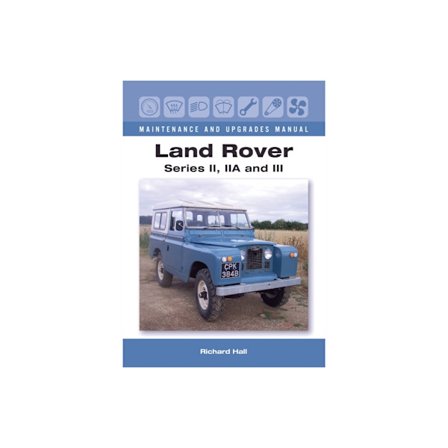 Land Rover Series II, IIA and III Maintenance and Upgrades Manual (inbunden, eng)