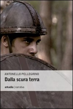 Dalla scura terra Antonello Pellegrino