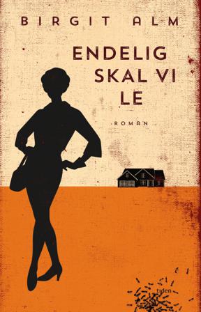 Endelig skal vi le - Bok av Birgit Alm - Hardback