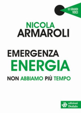 Emergenza energia. Non abbiamo più tempo Nicola Armaroli