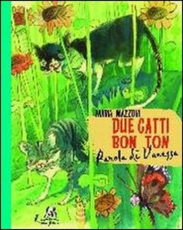 Due gatti bon ton. Parola di Vanessa. Ediz. illustrata Maria Mazzoni