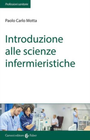 Introduzione alle scienze infermieristiche Paolo Carlo Motta