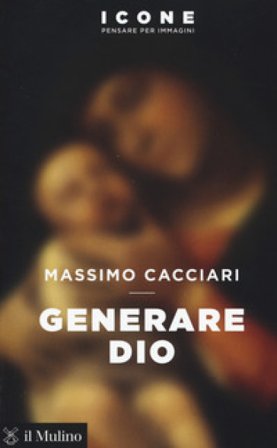 Generare Dio Massimo Cacciari